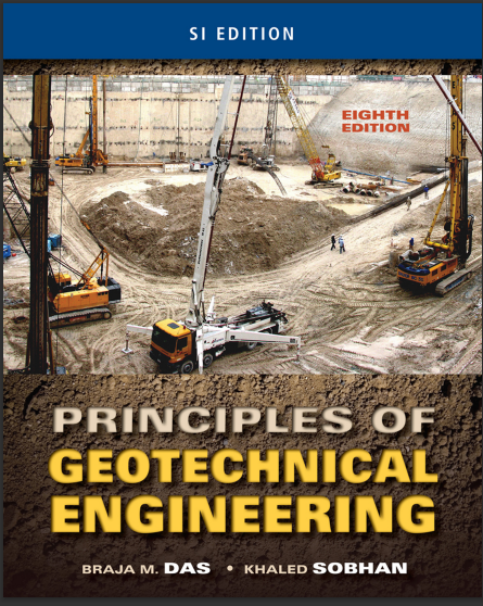 Principles of Geotechnical Engineering by Braja M Das_8_edition